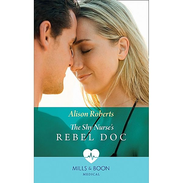 The Shy Nurse's Rebel Doc / Bondi Bay Heroes Bd.1, Alison Roberts