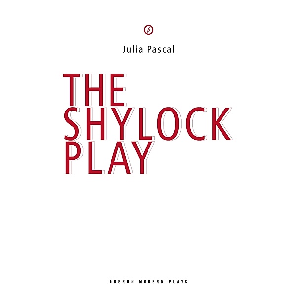 The Shylock Play / Oberon Modern Plays, Julia Pascal