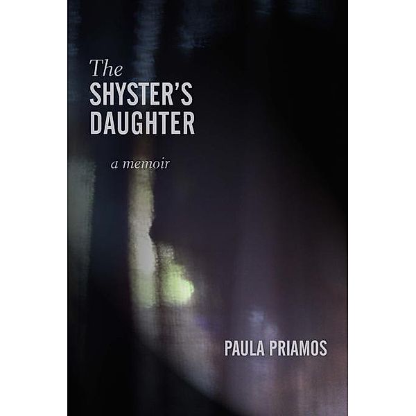 The Shyster's Daughter / Etruscan Press, Paula Priamos