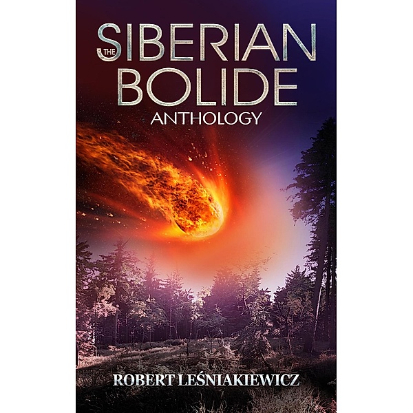 The Siberian Bolide, Robert K. Lesniakiewicz