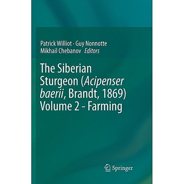 The Siberian Sturgeon (Acipenser baerii, Brandt, 1869) Volume 2 - Farming