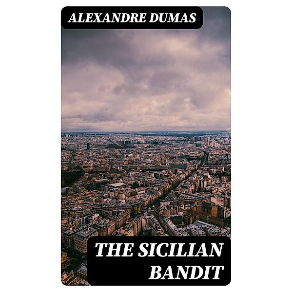 The Sicilian Bandit, Alexandre Dumas