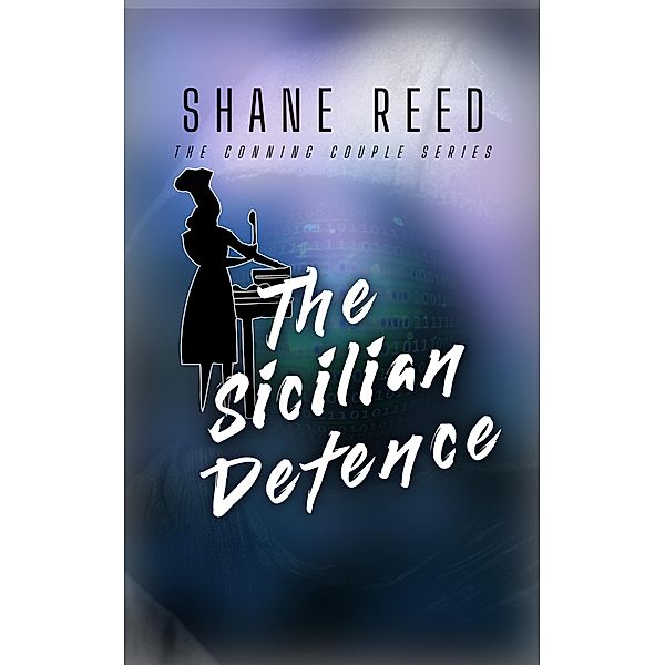 The Sicilian Defense (A Conning Couple Novel, #4) / A Conning Couple Novel, Shane Reed