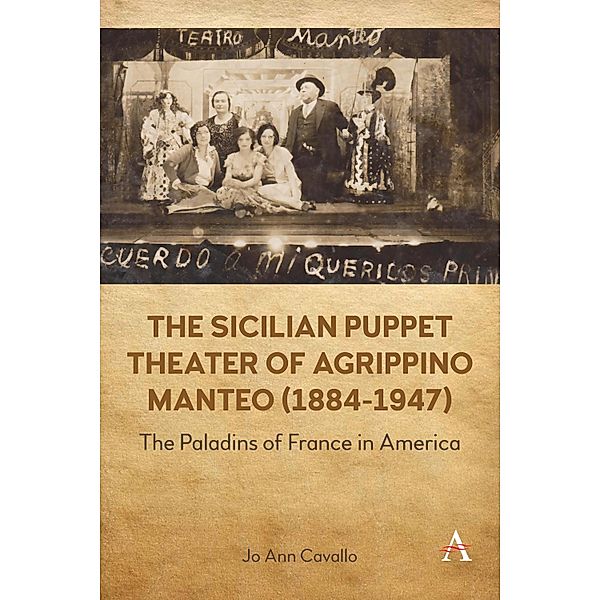 The Sicilian Puppet Theater of Agrippino Manteo (1884-1947) / Anthem World Epic and Romance Bd.1, Jo Ann Cavallo