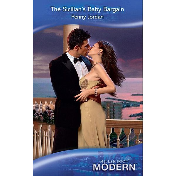 The Sicilian's Baby Bargain (Mills & Boon Modern) (The Leopardi Brothers, Book 3), Penny Jordan