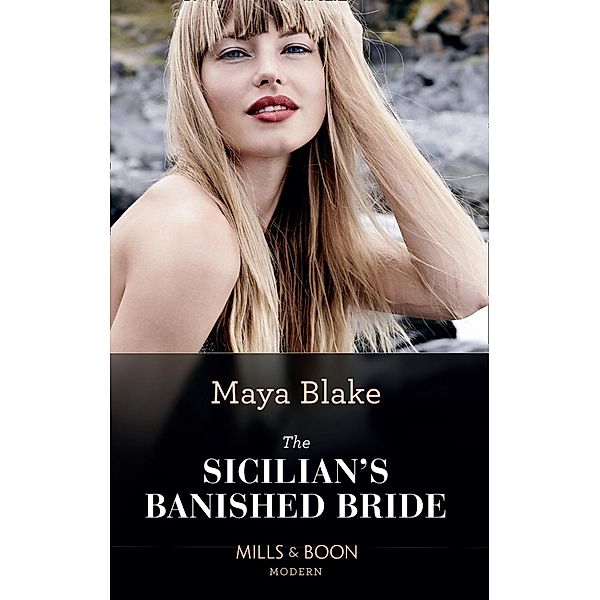 The Sicilian's Banished Bride (Mills & Boon Modern) / Mills & Boon Modern, Maya Blake