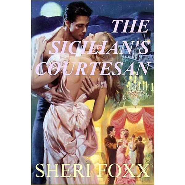 The Sicilian's Courtesan, Sheri Foxx