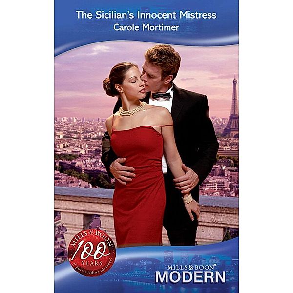 The Sicilian's Innocent Mistress (Mills & Boon Modern) (The Sicilians, Book 3), Carole Mortimer