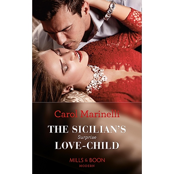The Sicilian's Surprise Love-Child / One Night With Consequences Bd.58, Carol Marinelli