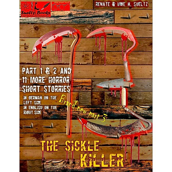 THE SICKLE KILLER ... and other horror short stories - SUELTZ BOOKS, Uwe H. Sültz, Renate Sültz