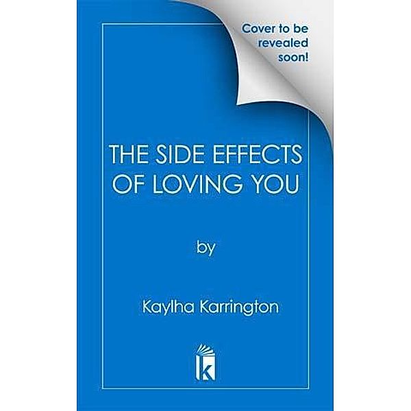 The Side Effects of Loving You, Kaylha Karrington