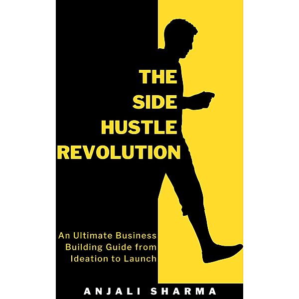 The Side Hustle Revolution, Anjali Sharma