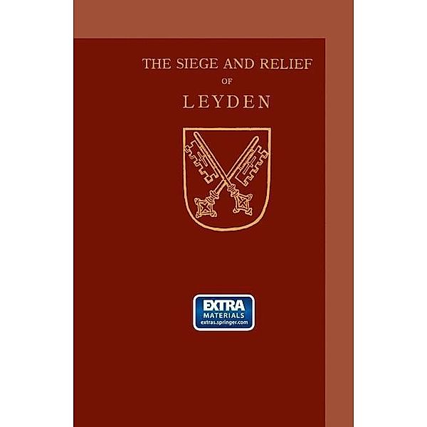 The Siege and Relief of Leyden in 1574, Jacobus Antonie Fruin