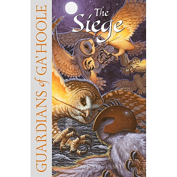 The Siege / Guardians of Ga'Hoole Bd.4, Kathryn Lasky