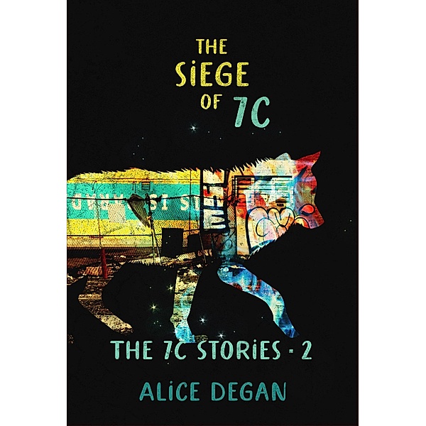 The Siege of 7C (The 7C Stories, #2) / The 7C Stories, Alice Degan