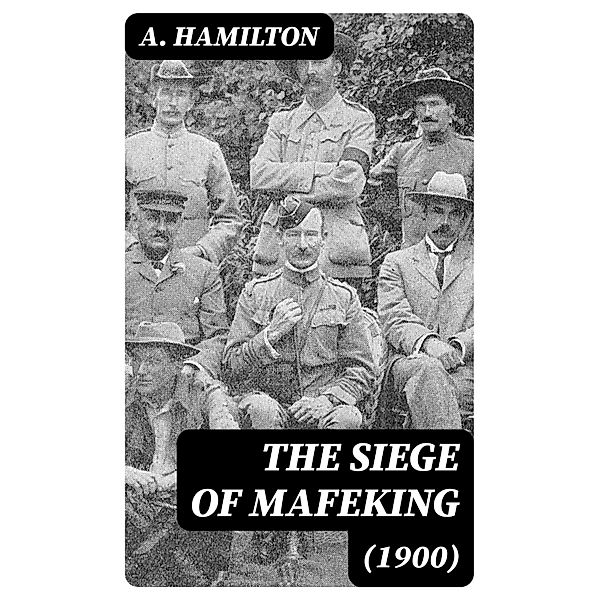 The Siege of Mafeking (1900), A. Hamilton