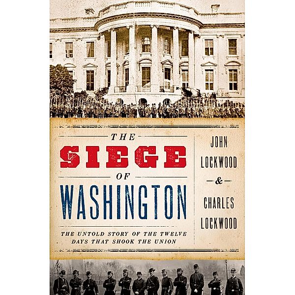 The Siege of Washington, John Lockwood, Charles Lockwood