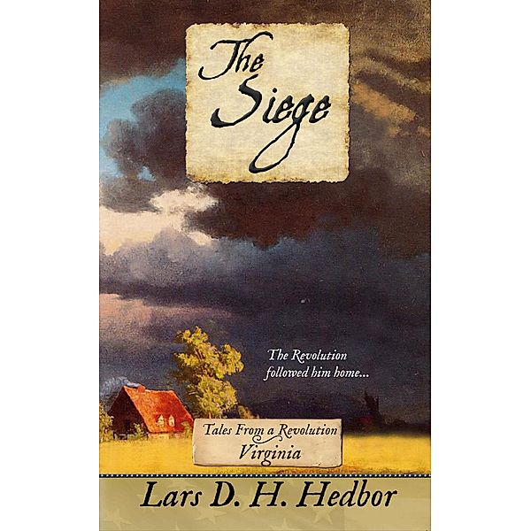 The Siege: Tales From a Revolution - Virginia / Tales From a Revolution, Lars D. H. Hedbor