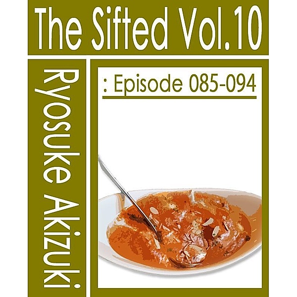 The Sifted Vol. 10: Episode 085-094, Ryosuke Akizuki