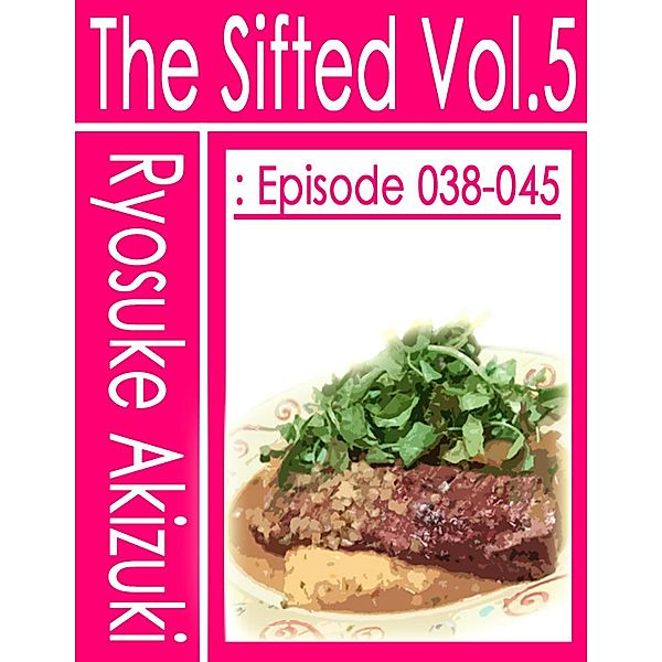 The Sifted Vol.5: Episode 038-045, Ryosuke Akizuki