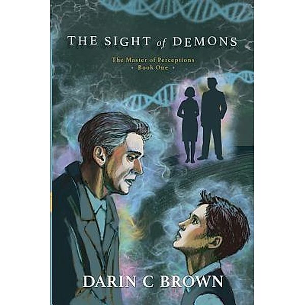 The Sight of Demons / Master of Perceptions Bd.1, Darin C Brown