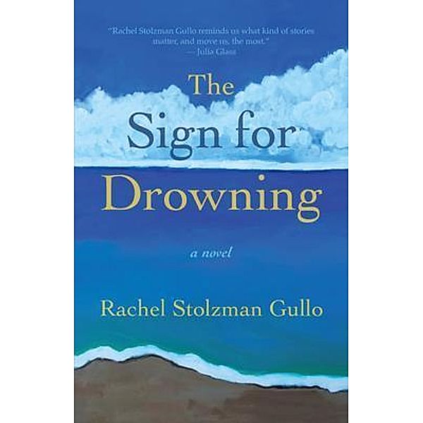 The Sign for Drowning, Rachel Stolzman Gullo