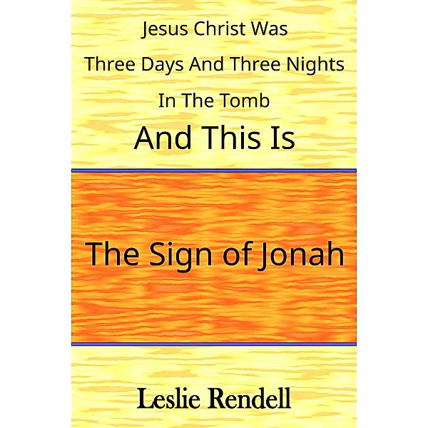 The Sign of Jonah (Bible Studies, #19) / Bible Studies, Leslie Rendell