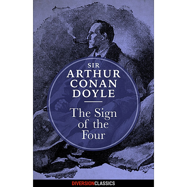 The Sign of the Four (Diversion Classics), Sir Arthur Conan Doyle
