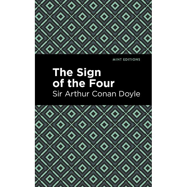 The Sign of the Four / Mint Editions (Crime, Thrillers and Detective Work), Arthur Conan Doyle