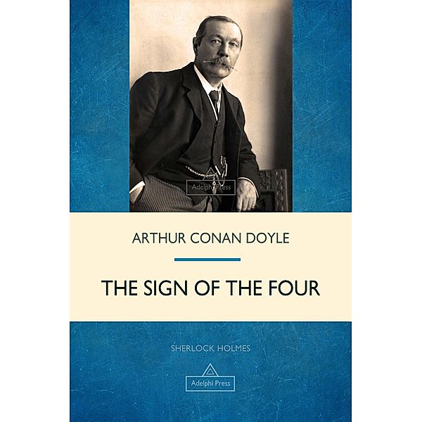 The Sign of the Four / Sherlock Holmes, Arthur Conan Doyle