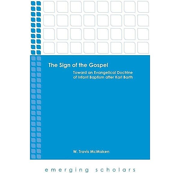 The Sign of the Gospel / Emerging Scholars, W. Travis McMaken