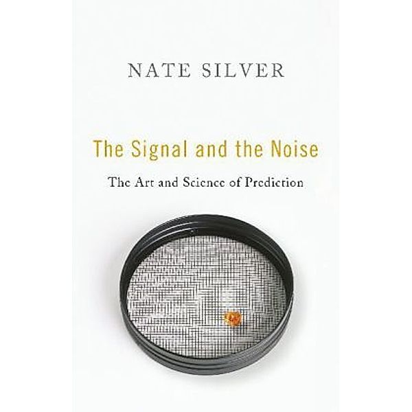 The Signal and the Noise, Nate Silver