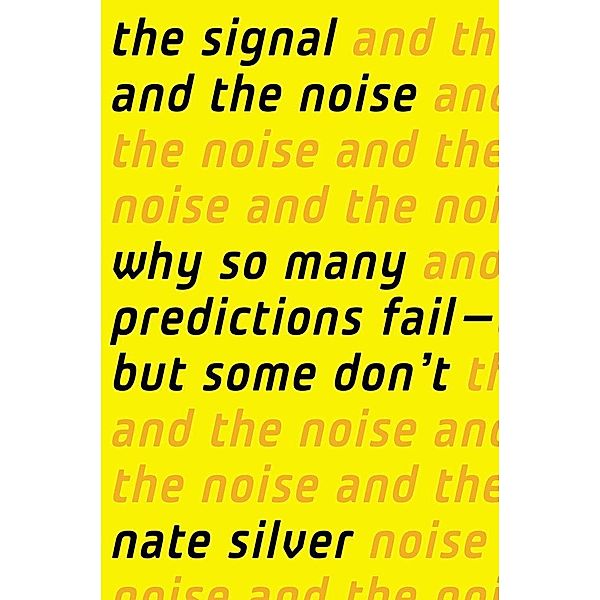 The Signal and the Noise, Nate Silver