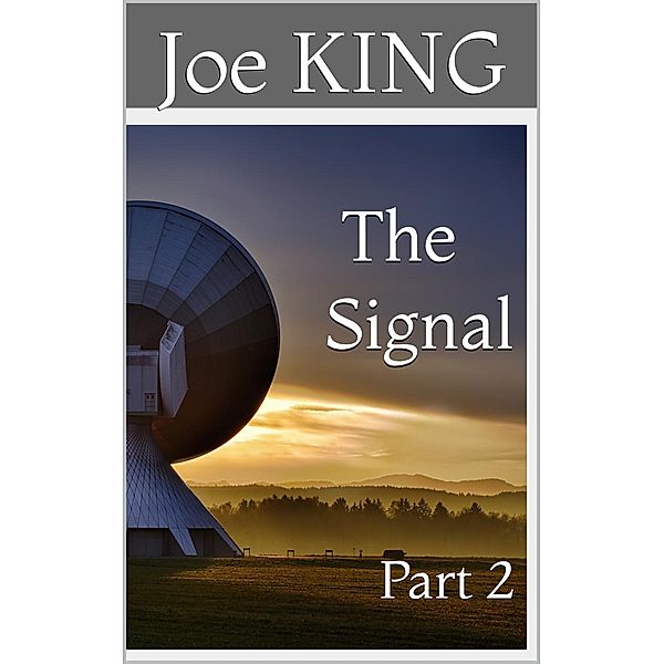 The Signal.  Part 2., Joe King