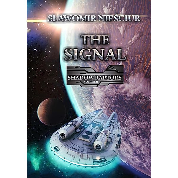 The Signal; Shadow Raptors; Volume II / Shadow Raptors, Slawomir Niesciur