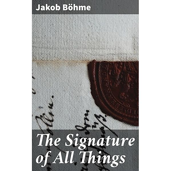 The Signature of All Things, Jakob Böhme