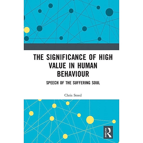 The Significance of High Value in Human Behaviour, Chris Steed
