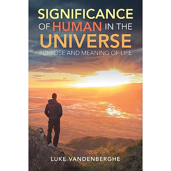 The Significance of Humans in the Universe, Luke Vandenberghe