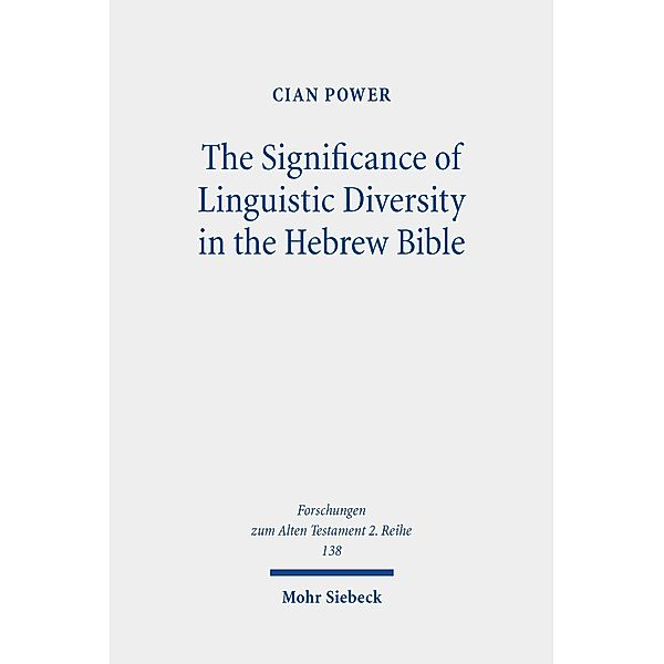 The Significance of Linguistic Diversity in the Hebrew Bible, Cian Power