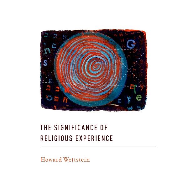 The Significance of Religious Experience, Howard Wettstein