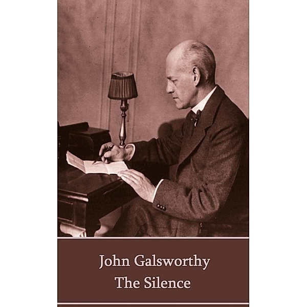 The Silence, John Galsworthy