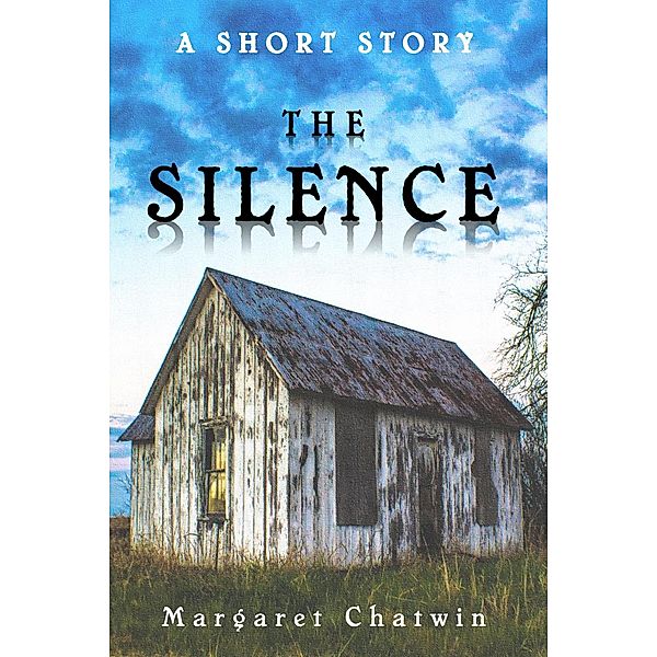 The Silence: A Short Story, Margaret Chatwin