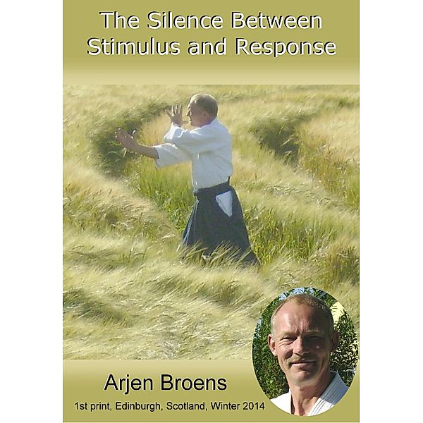 The Silence Between Stimulus And Response, Arjen Broens