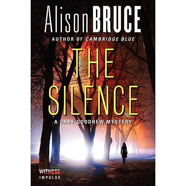 The Silence / Gary Goodhew Mystery Bd.4, Alison Bruce