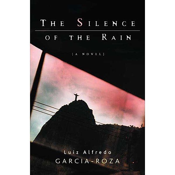The Silence of the Rain / Inspector Espinosa Mysteries Bd.1, Luiz Alfredo Garcia-Roza