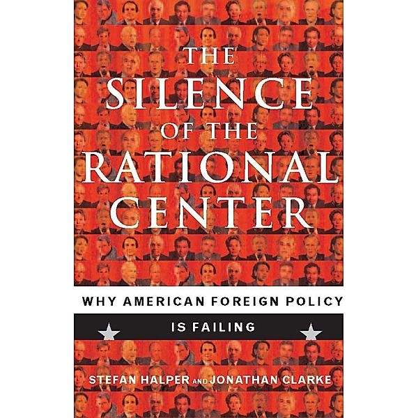 The Silence of the Rational Center, Stefan Halper, Jonathan Clarke