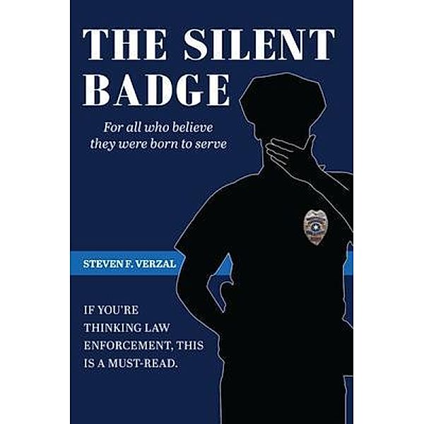 The Silent Badge, Steven F. Verzal