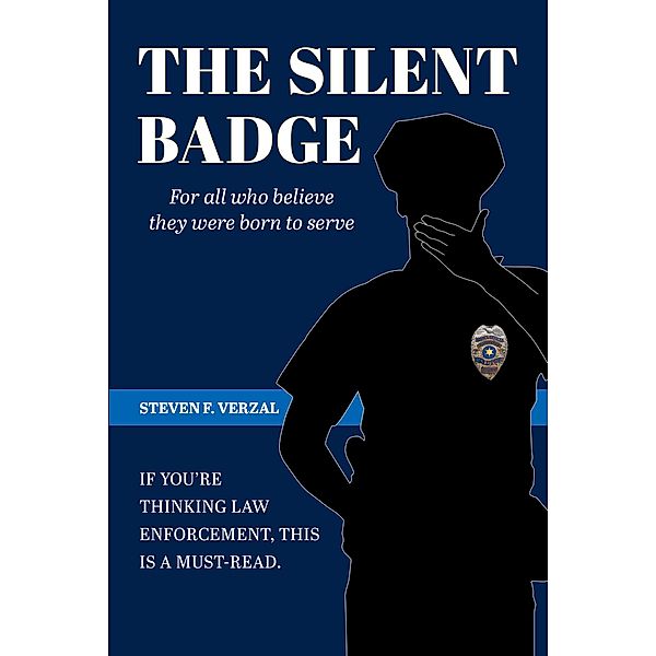 The Silent Badge / Page Publishing, Inc., Steven F Verzal