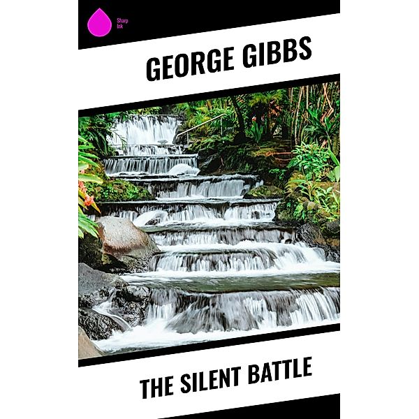 The Silent Battle, George Gibbs