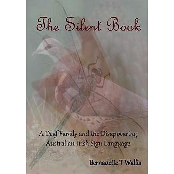 The Silent Book, Bernadette T Wallis